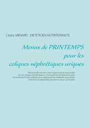Menus de printemps pour les coliques nphrtiques uriques, Menard Cdric