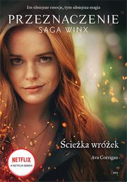 ksiazka tytu: cieka wrek Przeznaczenie Saga Winx autor: Corrigan Ava