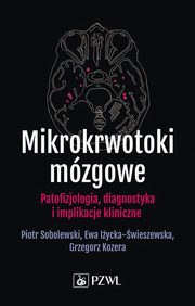 ksiazka tytu: Mikrokrwotoki mzgowe autor: Sobolewski Piotr, Iycka-wieszewska Ewa, Kozera Grzegorz