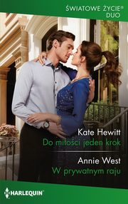 ksiazka tytu: Do mioci jeden krok / W prywatnym raju autor: Hewitt Kate, West Annie