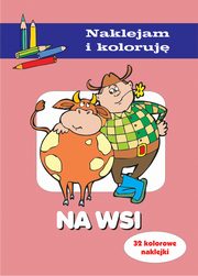 Na wsi Naklejam i koloruj, Winiewska Anna