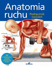 Anatomia ruchu Podrcznik wicze, Ashwell Ken