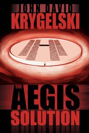 The Aegis Solution, Krygelski John David