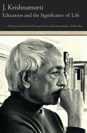 Education and the Significance of Life, Krishnamurti Jiddu