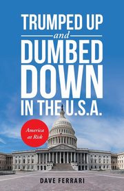 Trumped up and Dumbed Down in the U.S.A., Ferrari Dave