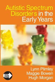 Autistic Spectrum Disorders in the Early Years, Plimley Lynn