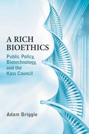 Rich Bioethics, Briggle Adam