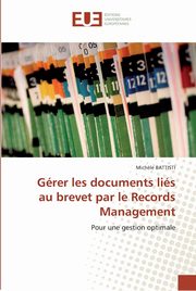 Grer les documents lis au brevet par le records management, BATTISTI-M