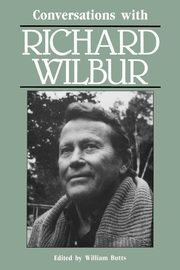 Conversations with Richard Wilbur, Wilbur Richard