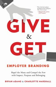 ksiazka tytu: Give & Get Employer Branding autor: Adams Bryan