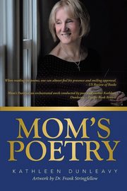 Mom's Poetry, Dunleavy Kathleen