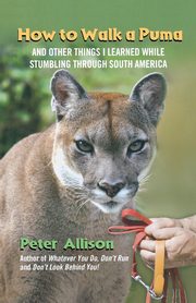 How to Walk a Puma, Allison Peter