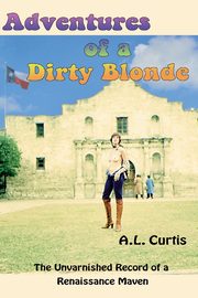 ksiazka tytu: Adventures of a Dirty Blonde autor: Curtis Ann L