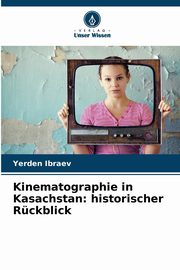 Kinematographie in Kasachstan, Ibraev Yerden
