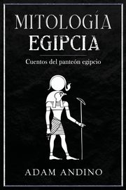 Mitologa egipcia, Andino Adam