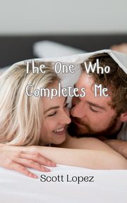 The One Who Completes Me, Lopez Scott