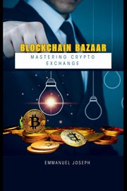 Blockchain Bazaar, Joseph Emmanuel