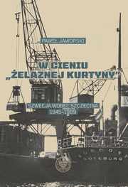 ksiazka tytu: W cieniu elaznej Kurtyny autor: Jaworski Pawe