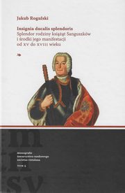 Insignia ducalis splendoris., Rogulski Jakub