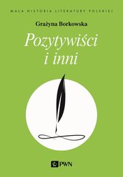 ksiazka tytu: Pozytywici i inni autor: Borkowska Grayna