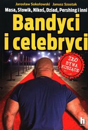 Bandyci i celebryci, Sokoowski Jarosaw, Szostak Janusz