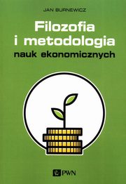 ksiazka tytu: Filozofia i metodologia nauk ekonomicznych autor: Burnewicz Jan