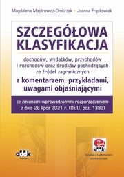 Szczegowa klasyfikacja dochodw, wydatkw, przychodw i rozchodw oraz rodkw pochodzcych ze rde zagranicznych, Majdrowicz-Dmitrzak Magdalena, Frckowiak Joanna