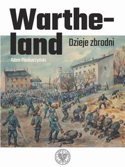 ksiazka tytu: Wartheland Dzieje zbrodni autor: Pleskoczyski Adam