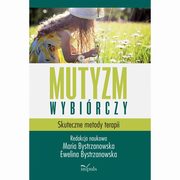 ksiazka tytu: Mutyzm wybirczy Skuteczne metody terapii autor: 