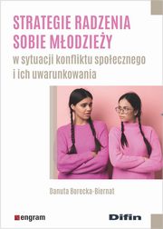 Strategie radzenia sobie modziey w sytuacji konfliktu spoecznego i ich uwarunkowania, Borecka-Biernat Danuta