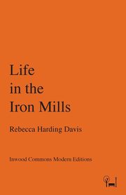 Life in the Iron Mills, Harding Davis Rebecca