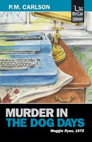 Murder in the Dog Days, Carlson P. M.