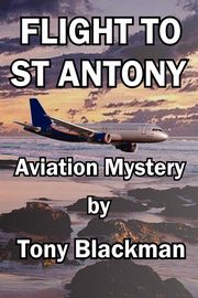 Flight to St Antony, Blackman Tony