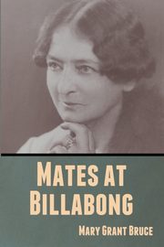 Mates at Billabong, Bruce Mary  Grant