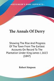 The Annals Of Derry, Simpson Robert