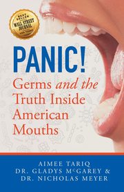 Panic! Germs and the Truth Inside American Mouths, Tariq Aimee A