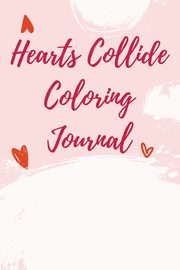 Hearts Collide Coloring Journal, Jameslake Cristie