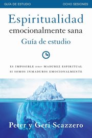 Espiritualidad emocionalmente sana - Gua de estudio, Scazzero Peter