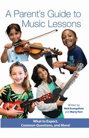 A Parent's Guide to Music Lessons, Evangelista Nick