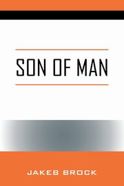 Son of Man, Brock Jakeb
