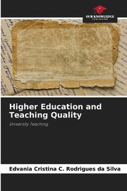 Higher Education and Teaching Quality, Cristina C. Rodrigues da Silva Edvania