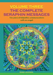 The Complete Seraphin Messages, Volume 3, Jackson Rosie