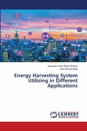 Energy Harvesting System Utilizing in Different Applications, Abdul Hassan Hassanin Falah