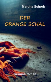 Der orange Schal, Schorb Martina