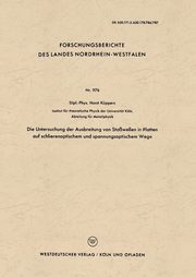 Die Untersuchung der Ausbreitung von Stowellen in Platten auf schlierenoptischem und spannungsoptischem Wege, Kppers Horst