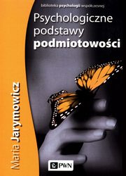 ksiazka tytu: Psychologiczne podstawy podmiotowoci autor: Jarymowicz Maria