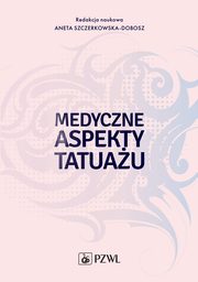 Medyczne aspekty tatuau, Szczerkowska-Dobosz Aneta