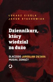 Dziennikarz ktry wiedzia za duo, Stachowiak Jakub, Ciela ukasz