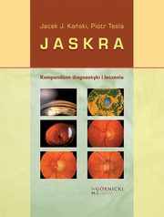 Jaskra Kompendium diagnostyki i leczenia, Kaski Jacek J., Tesla Piotr
