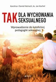 Tak dla wychowania seksualnego, Kochel Jan, Heinsch Karolina, Heinsch Daniel